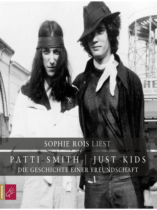 Title details for Just Kids--Die Geschichte einer Freundschaft by Patti Smith - Available